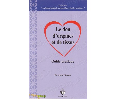 Le Don d'Organes et de Tissus - Guide Pratique