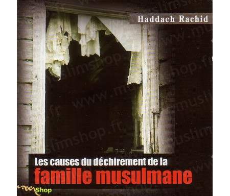 Les Causes du Déchirement de la Famille Musulmane