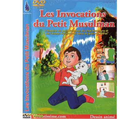 Les Invocations du Petit Musulman - L'Histoire du Petit Salmane, du Chat Hourayra et de l'Oiseau Houd-Houd