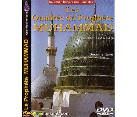 Les Qualités du Prophète Muhammad (Documentaire Version Française)