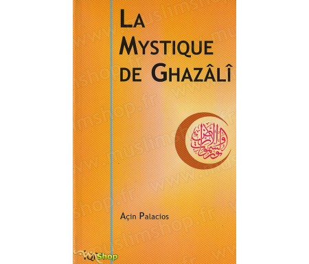 La Mystique de Ghazâlî