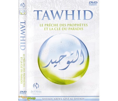 Tawhid - Le Prêche des Prophètes et la Clé du Paradis