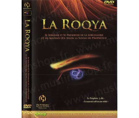 La Roqya - Se Soigner et Se Préserver de la Sorcellerie et du Mauvais Oeil selon la Sunna du Prophète