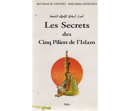 Les Secrets des Cinq Piliers de l'Islam