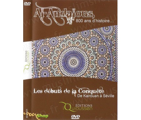 Al Andalous, 800 Ans d'Histoire - Les Débuts de la Conquête, de Kairouan à Séville (DVD 1)