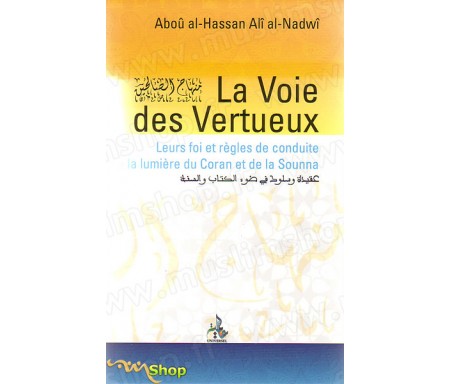 La Voie des Vertueux - Leurs Foi et Règles de Conduite