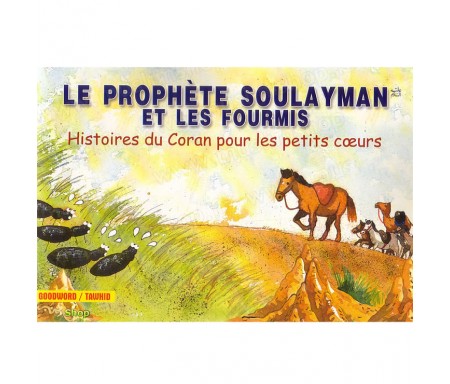 Le Prophète Soulayman et les Fourmis