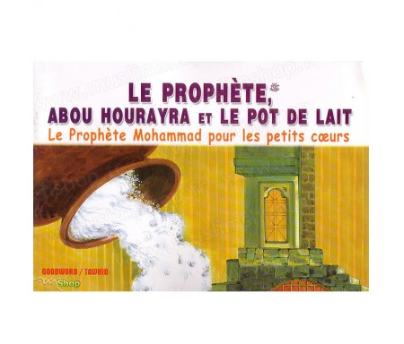 Le Prophète, Abou Hourayra et le Pot de Lait