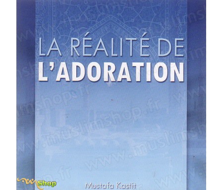 La Réalité de l'Adoration