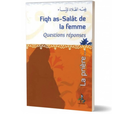 Fiqh as-Salat de la Femme ( Questions - Réponses )