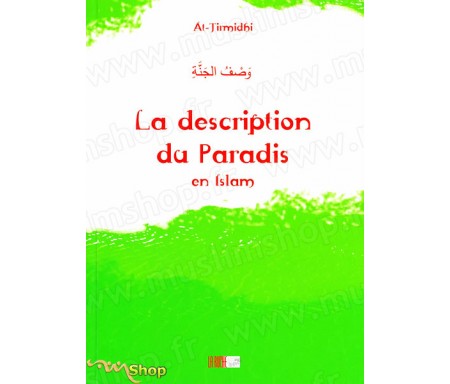 La Description du Paradis en Islam - Précis d' AL-TIRMIDHÎ - Collection de la Tradition Musulmane Tome 15