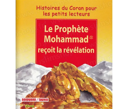 Le Prophète Mohammad reçoit la Révélation
