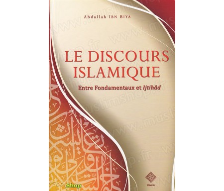 Le Discours Islamique - Entre Fondamentaux et Ijtihad