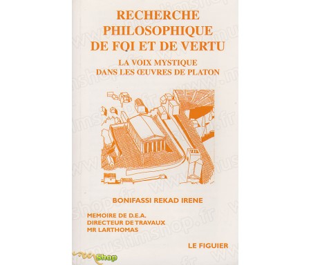 Recherche philosophique de Foi et de Vertu - La Voix mystique dans les oeuvres de Platon