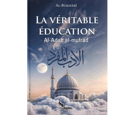 La Véritable Education (Al Adab Al Mufrad)
