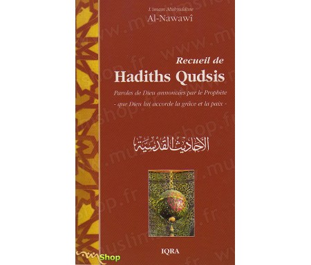 Recueil de Hadith Qudsis - Paroles de Dieu annoncées par le Prophète (Que Dieu lui accorde la Grâce et la Paix)