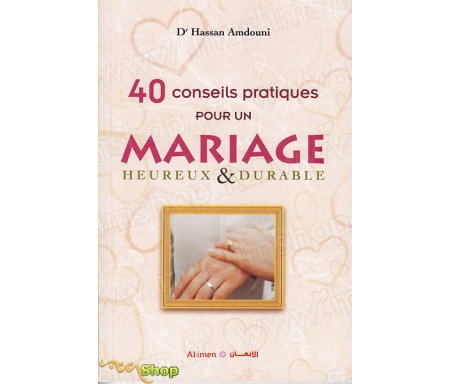 40 Conseils pour un Mariage Heureux et Durable