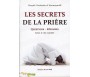 Les Secrets de la Prière - Questions / Réponses selon le rite Malikite