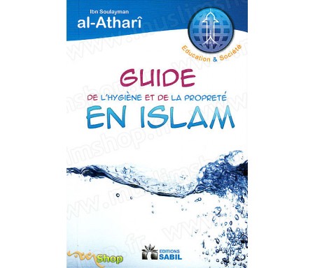 Guide de l'Hygiène et de la Propreté en Islam