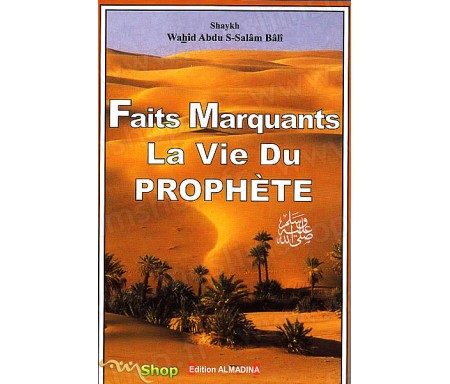 Les Faits Marquants la Vie du Prophète