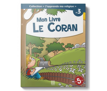 J'Apprends ma Religion - Mon Livre le Coran (Tome 3)