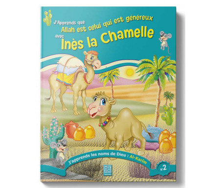 J'apprends que Allah est Celui qui est Généreux avec Inès la Chamelle (Tome 2)