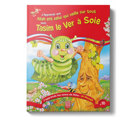 J'apprends que Allah est Celui qui veille sur Tout avec Tasim le Ver à Soie (Tome 10)