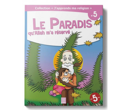 J'Apprends ma Religion - Le Paradis qu'Allah m'a réservé (Tome 5)