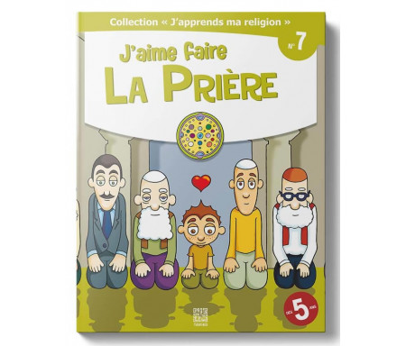 J'Apprends ma Religion - J'aime faire la Prière (Tome 7)