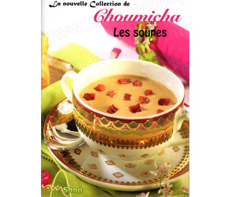 La Nouvelle Collection de Choumicha - Les Soupes