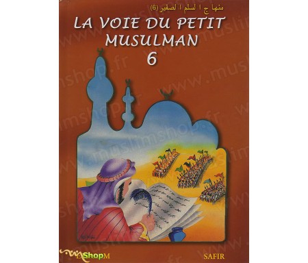 La Voie du Petit Musulman - Tome 6