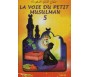 La Voie du Petit Musulman - Tome 5