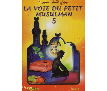 La Voie du Petit Musulman - Tome 5