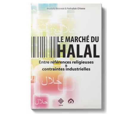 Le Marché du Halal - Entre références religieuses et Contraintes Industrielles