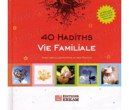 40 Hadiths - Vie Familiale (Avec des illustrations et des photos)