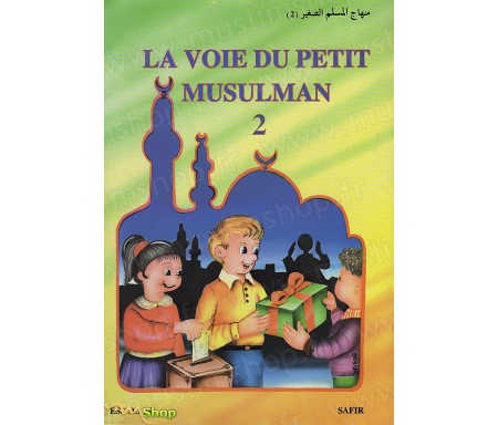 La Voie du Petit Musulman - Tome 2