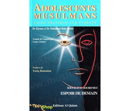 Adolescents Musulmans - Guide pratique aux Parents