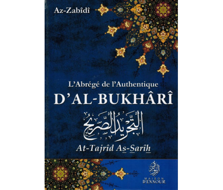 L'Abrégé de l'Authentique d'Al-Bukhari (At-tajrid As-Sarih) Français-Arabe