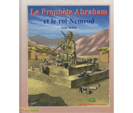 Le Prophète Abraham et le Roi Nemrod