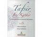Tafsir Ibn Kathir Volume 6 - Exégèse abrégée (De la Sourate Al-Isra à la Sourate Al-Mou'minoun)