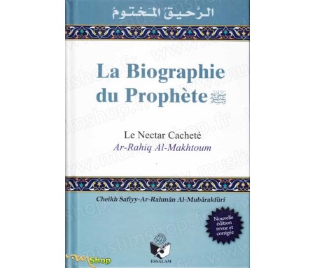 Le Nectar Cacheté, La Biographie du Prophète (Cartonné) - Al Raheeq al Makhtoum &#1575;&#1604;&#1585;&#1581;&#1610;&#1602; &#157