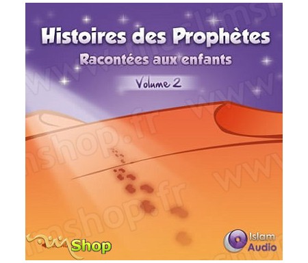 Histoires des Prophètes expliquées aux Enfants (Volume 2)