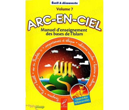 Manuel d'Enseignement Pédagogique des Bases de l'Islam Arc en Ciel - Volume 7