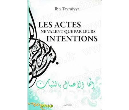 Les Actes ne Valent que par leurs Intentions