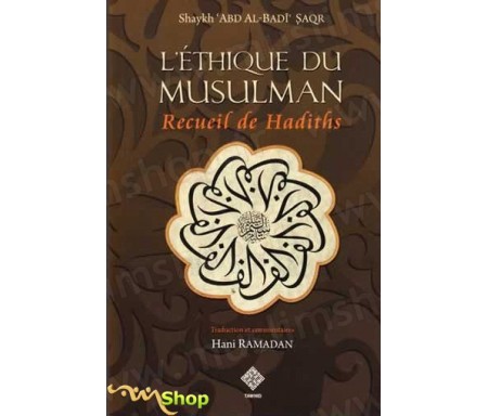L'éthique du Musuman - Recueil de Hadiths