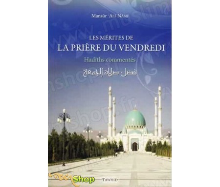 Les mérites de la Prière du Vendredi - Hadiths Commentés