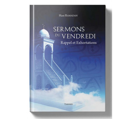 Sermons du Vendredi - Rappel et Exhortations