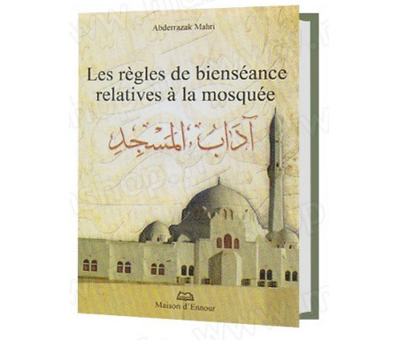 Les Règles de Bienséance relatives à la mosquée