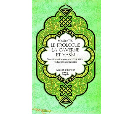 Sourates le Prologue, la Caverne et yasîn (Arabe-Français-Phonétique)