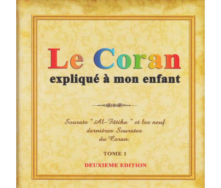 Le Coran expliqué à mon Enfant - Tome 1